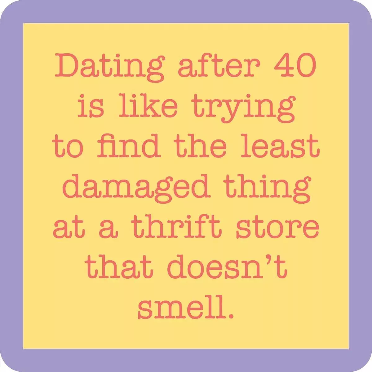 Dating After 40 Coaster