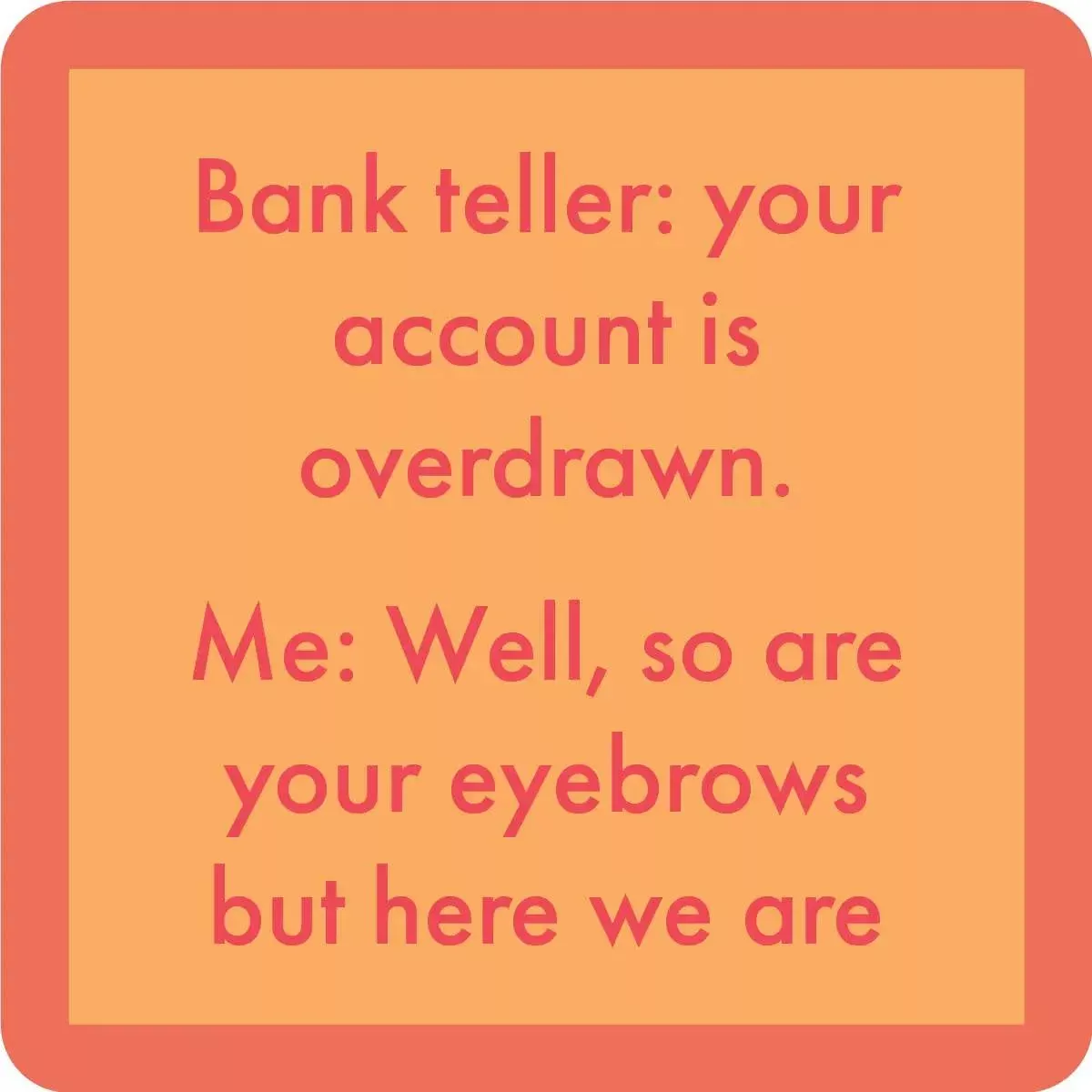 Eyebrows Coaster