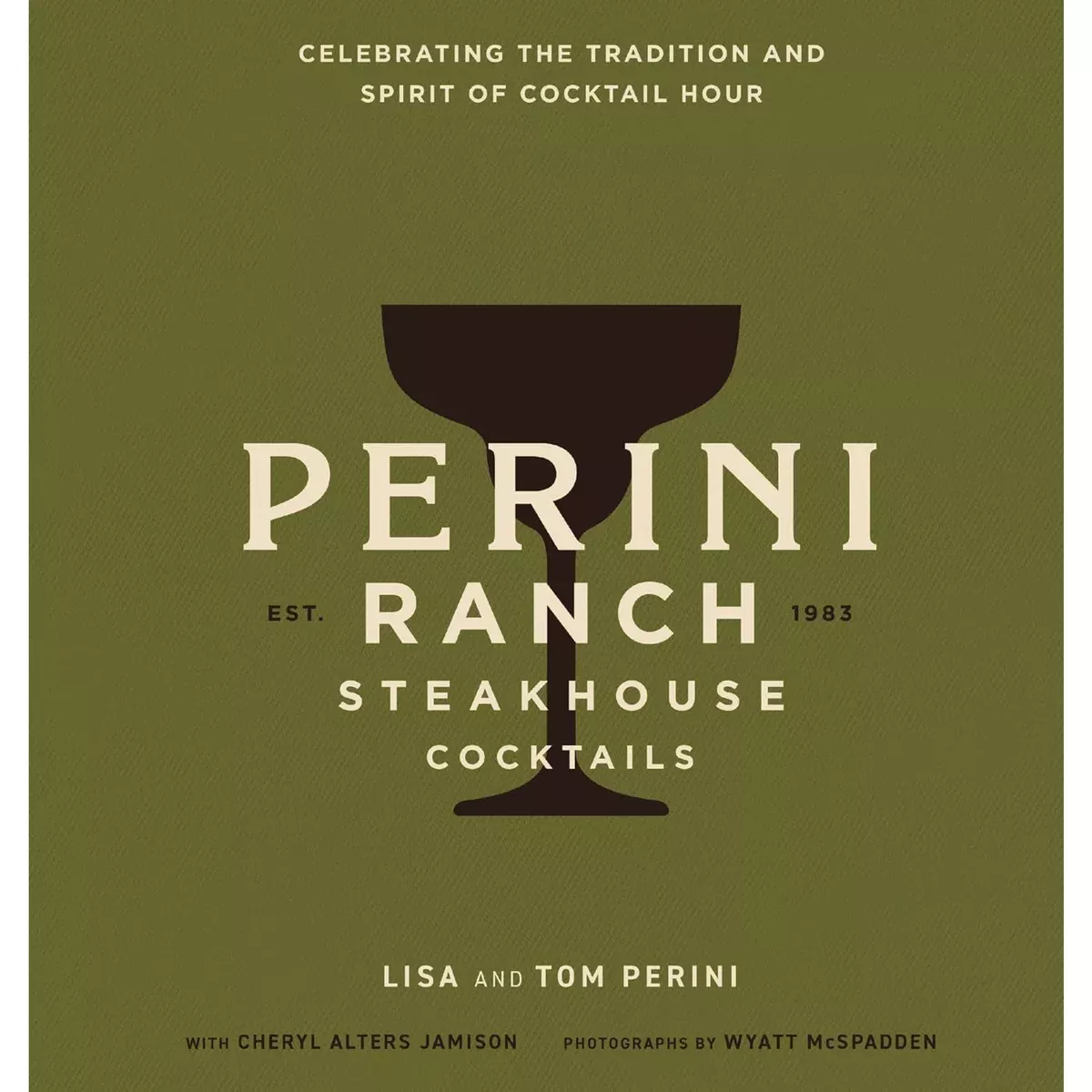 The Perini Ranch Steakhouse Cocktails - Hardcover