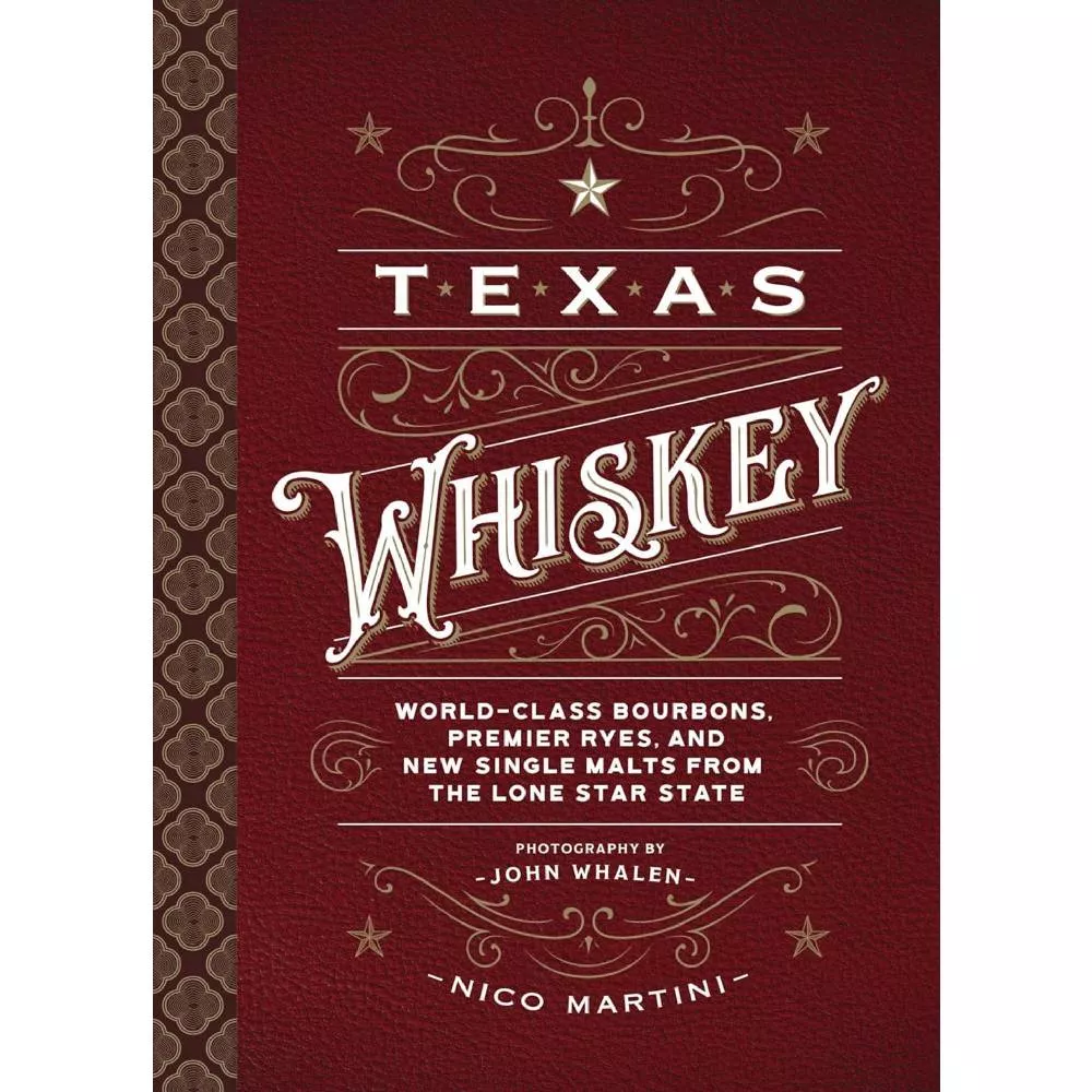 Texas Whiskey: A Rich History of Distilling Whiskey in the Lone Star State